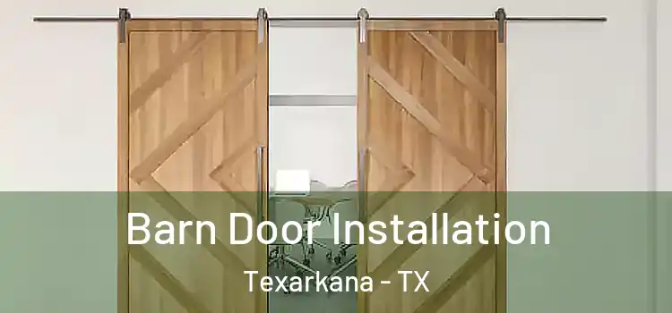  Barn Door Installation Texarkana - TX