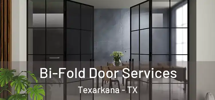 Bi-Fold Door Services Texarkana - TX