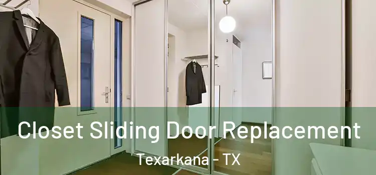 Closet Sliding Door Replacement Texarkana - TX