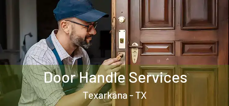  Door Handle Services Texarkana - TX