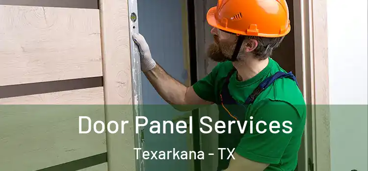 Door Panel Services Texarkana - TX