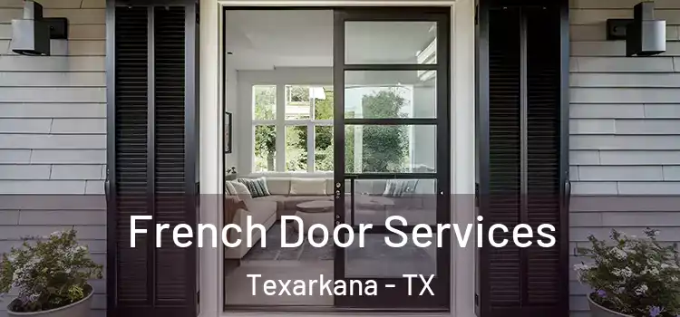  French Door Services Texarkana - TX