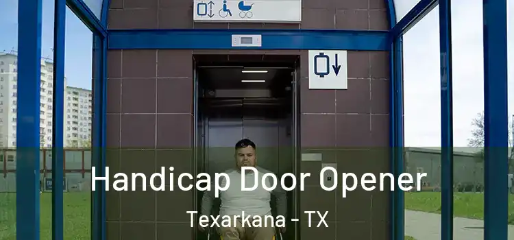 Handicap Door Opener Texarkana - TX