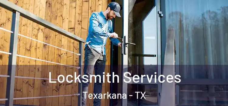  Locksmith Services Texarkana - TX