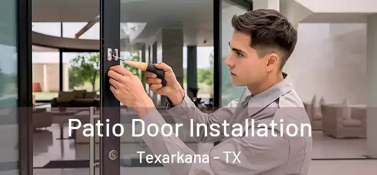 Patio Door Installation Texarkana - TX