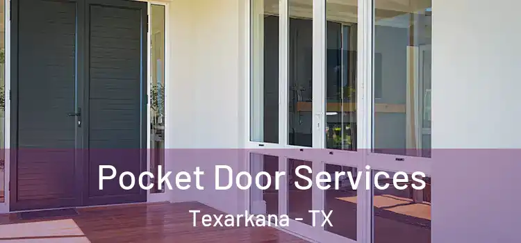  Pocket Door Services Texarkana - TX