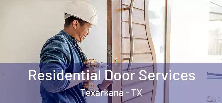  Residential Door Services Texarkana - TX