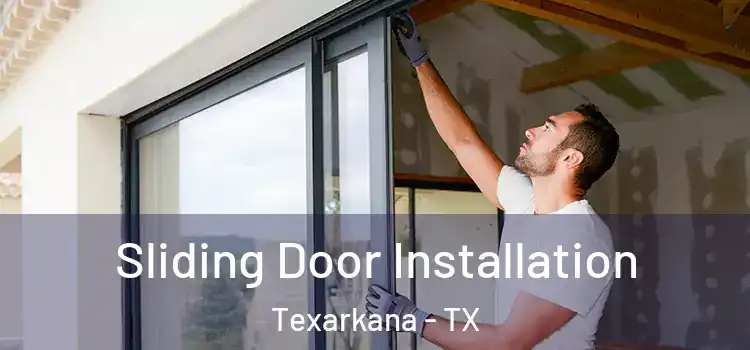  Sliding Door Installation Texarkana - TX